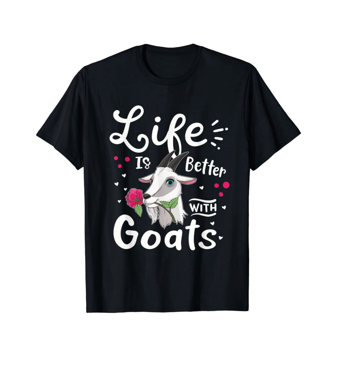 LIFE IS BETTER WITH GOATS